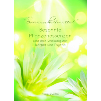 Sonnenhellmittel - Besonnte Pflanzenessenzen (Noemi Zwettler)